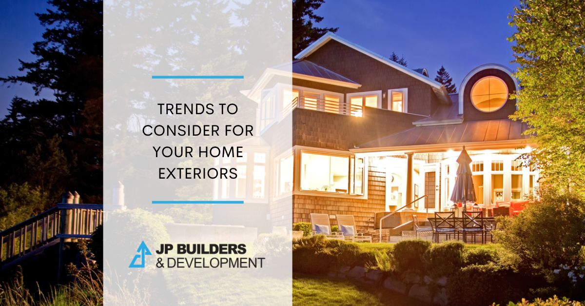 Trends To Consider For Your Home Exteriors 1 
